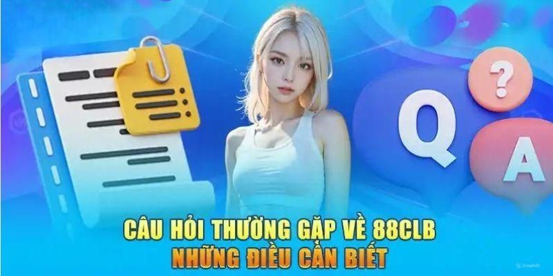 Vài câu hỏi thường gặp về đăng nhập vào 88clb